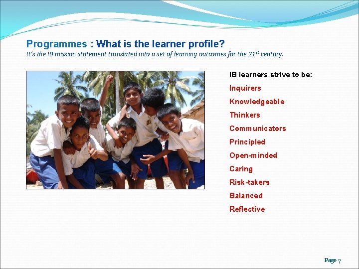 Programmes : What is the learner profile? It’s the IB mission statement translated into