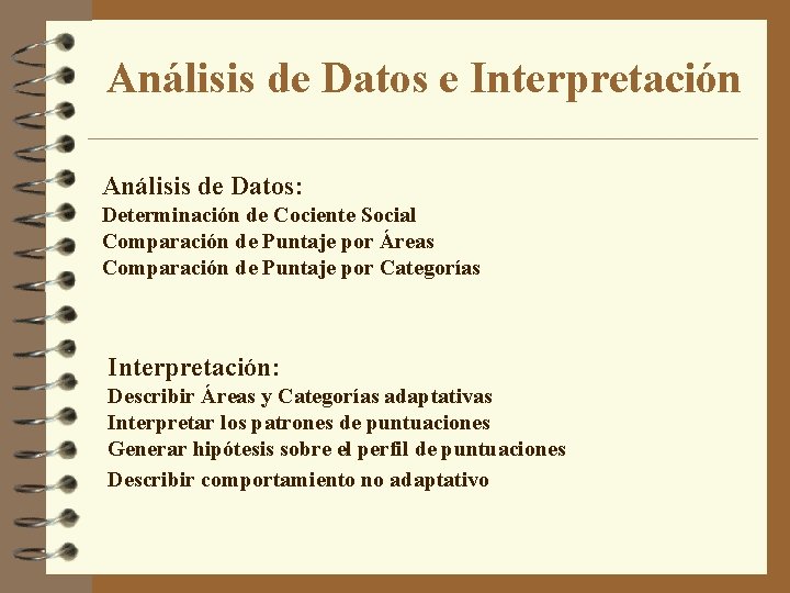 Análisis de Datos e Interpretación Análisis de Datos: Determinación de Cociente Social Comparación de