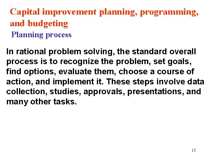 Capital improvement planning, programming, and budgeting Planning process In rational problem solving, the standard