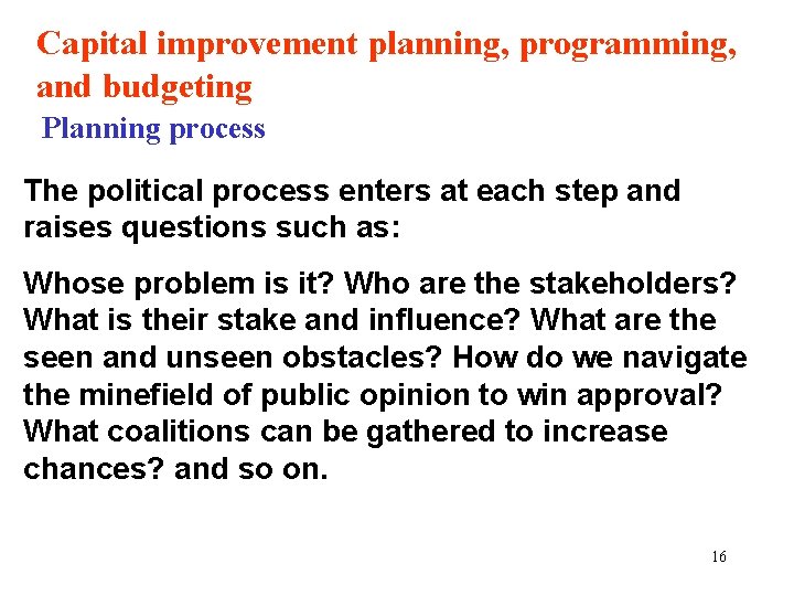 Capital improvement planning, programming, and budgeting Planning process The political process enters at each
