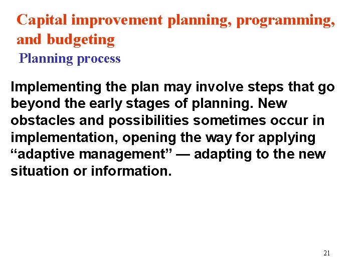 Capital improvement planning, programming, and budgeting Planning process Implementing the plan may involve steps