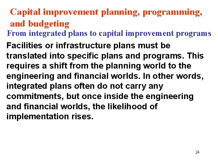 Capital improvement planning, programming, and budgeting From integrated plans to capital improvement programs Facilities