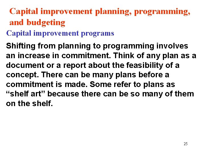 Capital improvement planning, programming, and budgeting Capital improvement programs Shifting from planning to programming