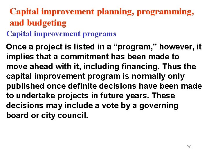 Capital improvement planning, programming, and budgeting Capital improvement programs Once a project is listed