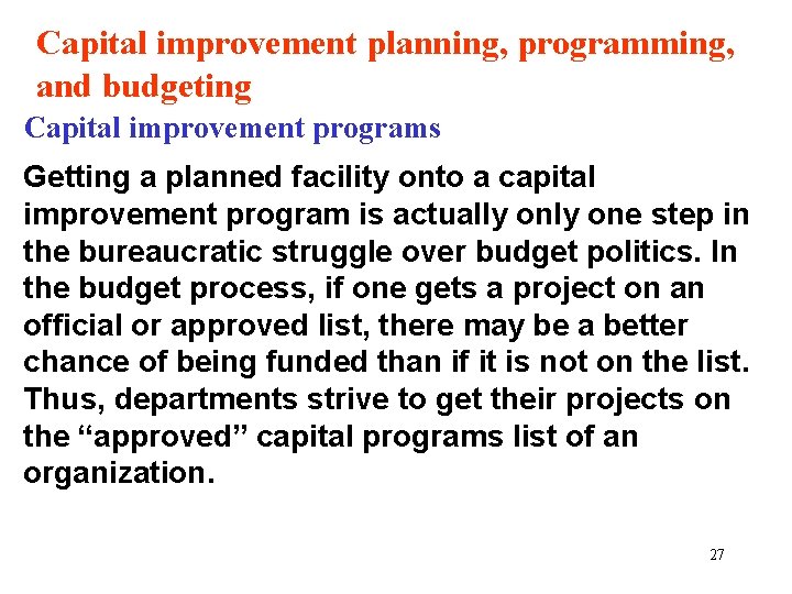 Capital improvement planning, programming, and budgeting Capital improvement programs Getting a planned facility onto