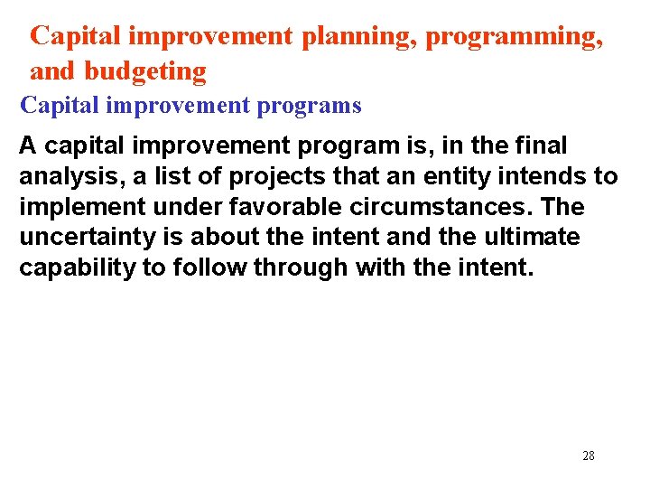 Capital improvement planning, programming, and budgeting Capital improvement programs A capital improvement program is,