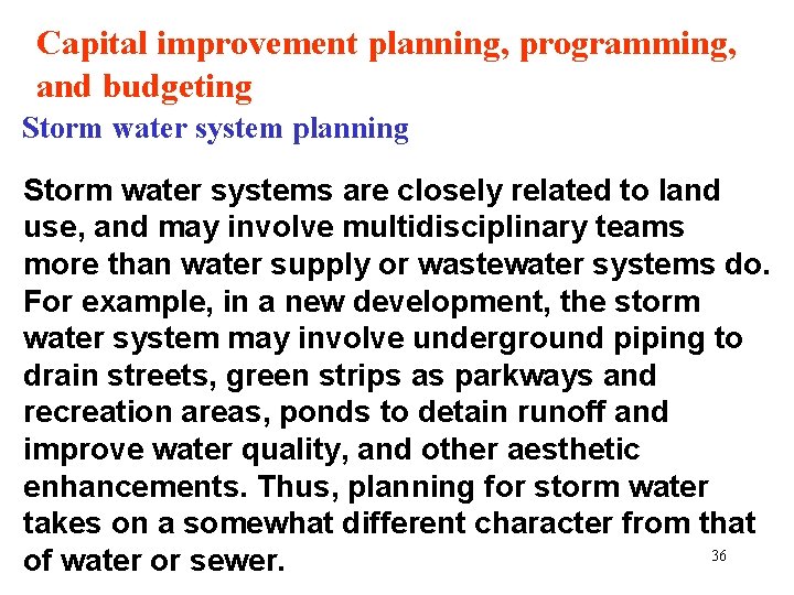 Capital improvement planning, programming, and budgeting Storm water system planning Storm water systems are