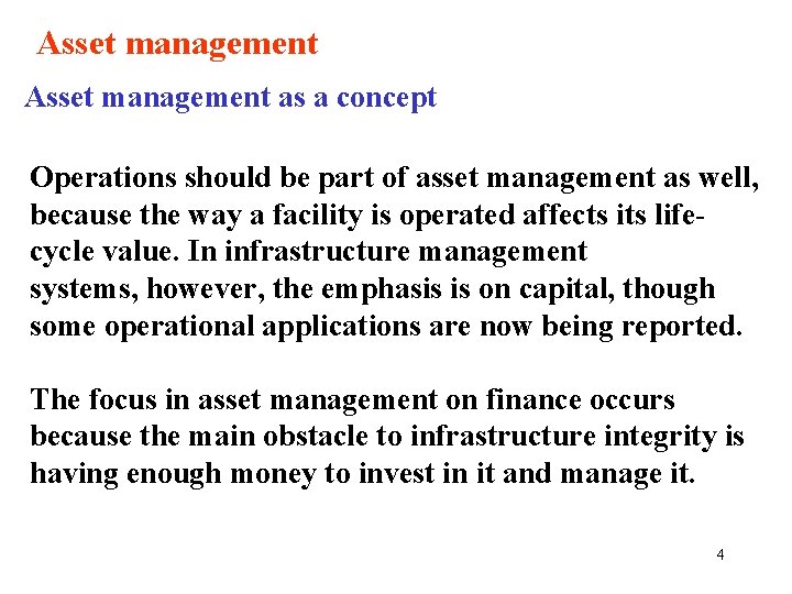 Asset management as a concept Operations should be part of asset management as well,