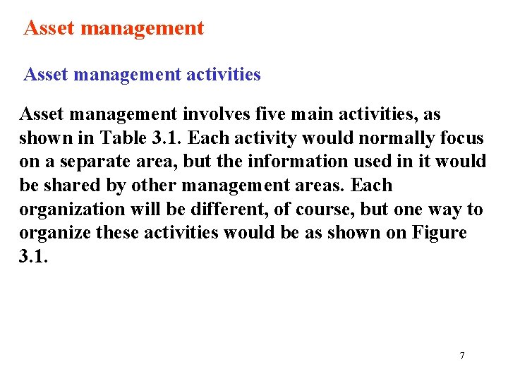 Asset management activities Asset management involves five main activities, as shown in Table 3.