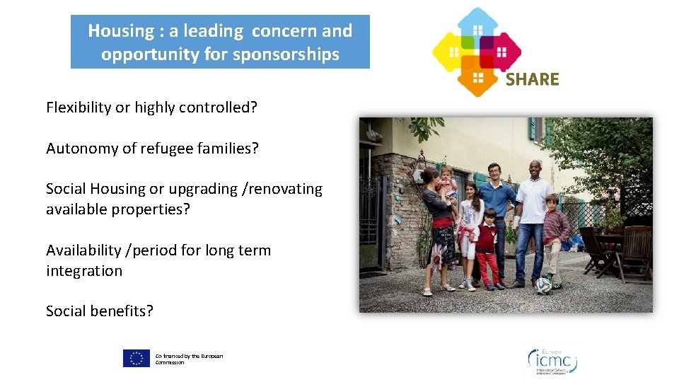 Housing : a leading concern and opportunity for sponsorships Flexibility or highly controlled? Autonomy