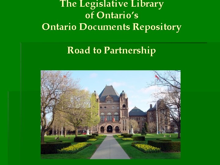 The Legislative Library of Ontario’s Ontario Documents Repository Road to Partnership 