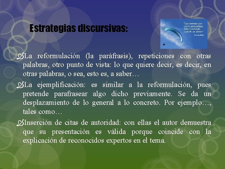 Estrategias discursivas: La reformulación (la paráfrasis), repeticiones con otras palabras, otro punto de vista: