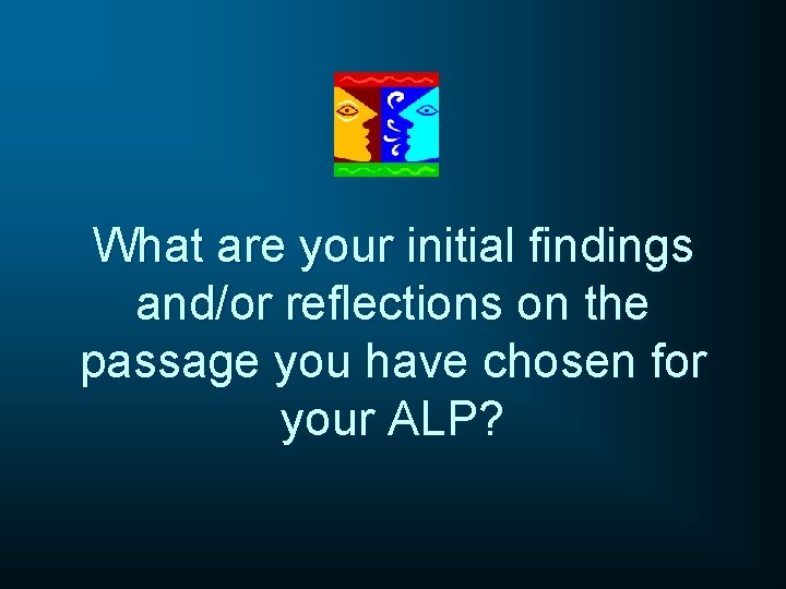 What are your initial findings and/or reflections on the passage you have chosen for What are your initial findings and/or reflections on the passage you have chosen for