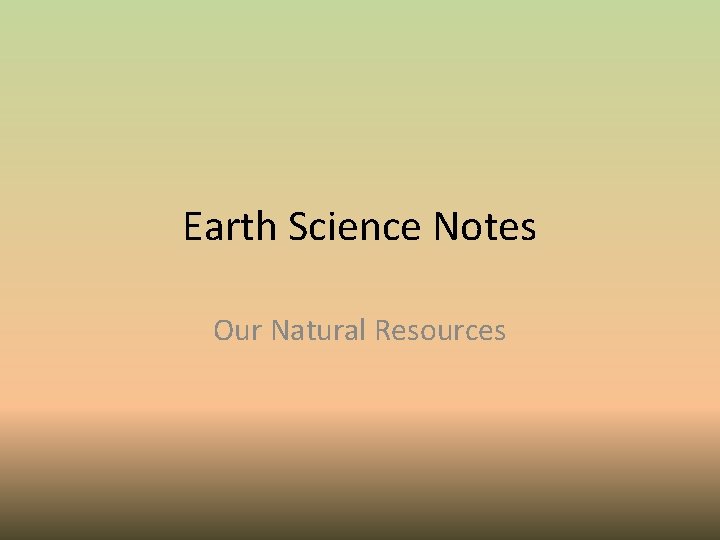 Earth Science Notes Our Natural Resources 