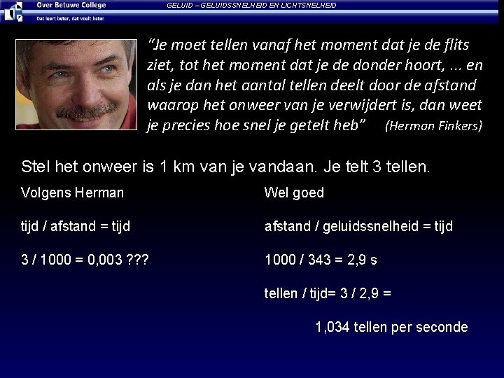 GELUID – GELUIDSSNELHEID EN LICHTSNELHEID “Je moet tellen vanaf het moment dat je de