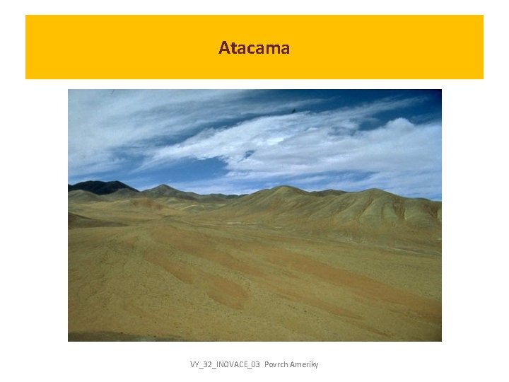 Atacama VY_32_INOVACE_03 Povrch Ameriky 