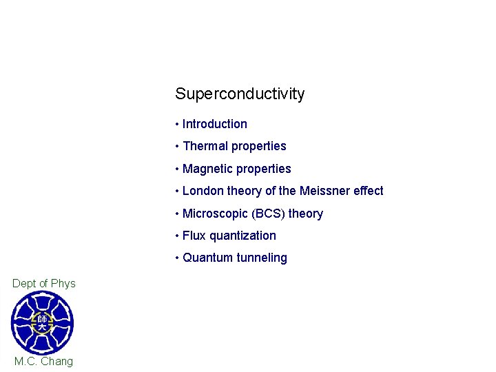 Superconductivity • Introduction • Thermal properties • Magnetic properties • London theory of the