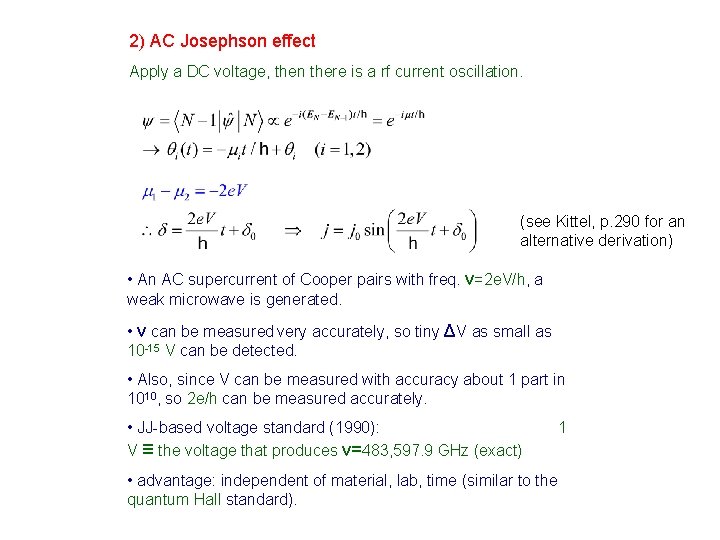 2) AC Josephson effect Apply a DC voltage, then there is a rf current