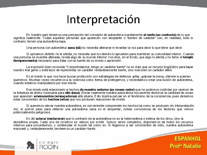 Interpretación En nuestro país tenemos una percepción del concepto de autoestima exactamente al revés