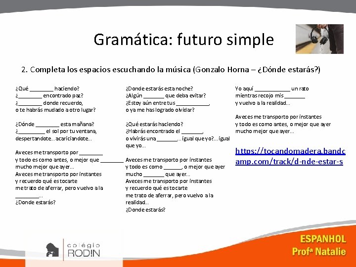 Gramática: futuro simple 2. Completa los espacios escuchando la música (Gonzalo Horna – ¿Dónde