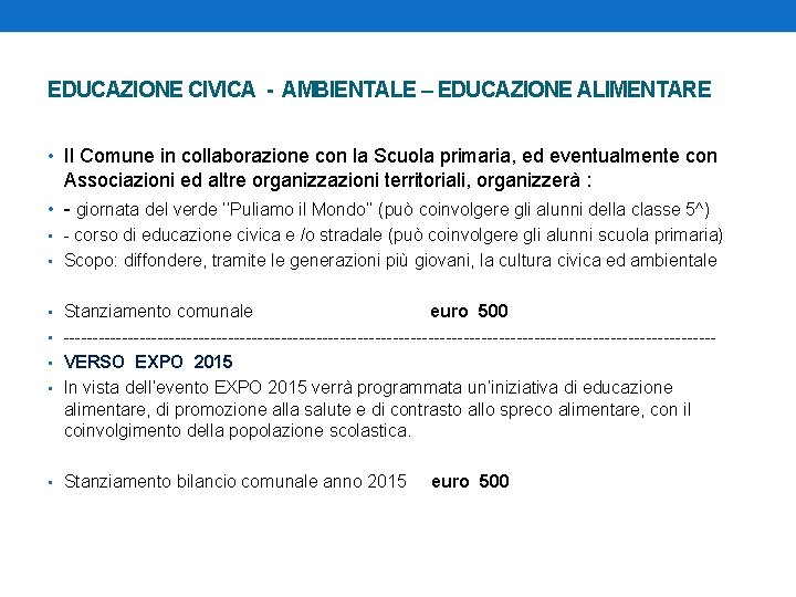 EDUCAZIONE CIVICA - AMBIENTALE – EDUCAZIONE ALIMENTARE • Il Comune in collaborazione con la