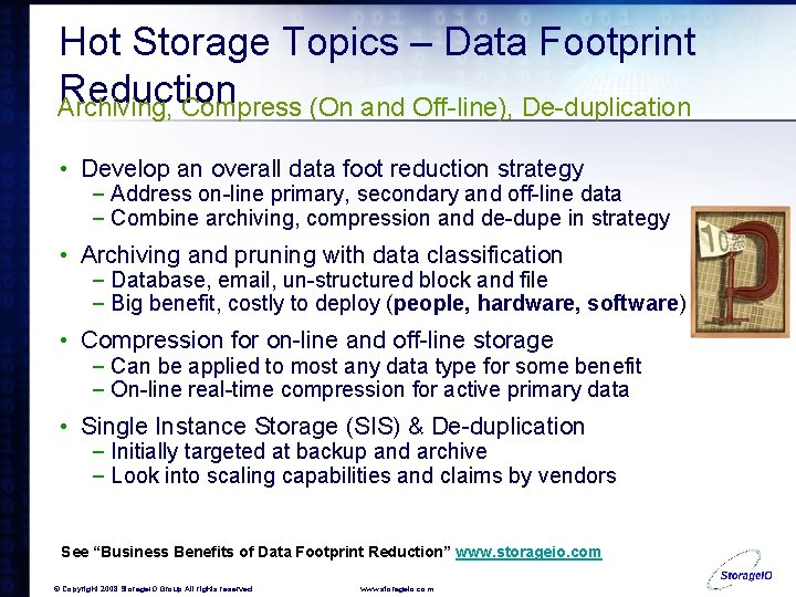 Hot Storage Topics – Data Footprint Reduction Archiving, Compress (On and Off-line), De-duplication •