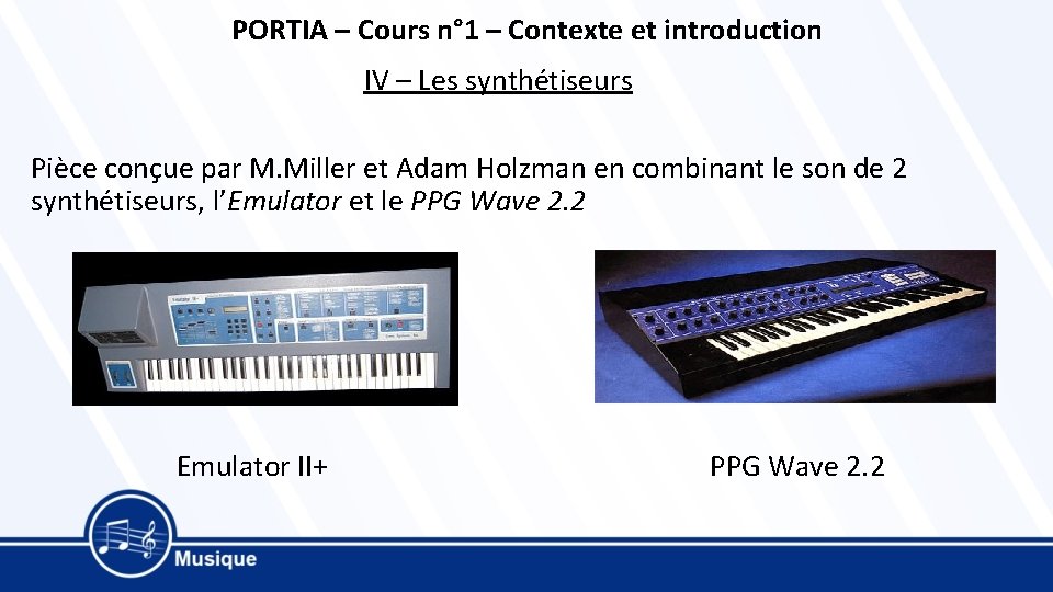 PORTIA – Cours n° 1 – Contexte et introduction IV – Les synthétiseurs Pièce