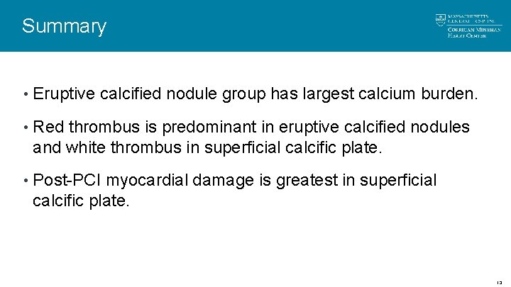 Summary • Eruptive calcified nodule group has largest calcium burden. • Red thrombus is Summary • Eruptive calcified nodule group has largest calcium burden. • Red thrombus is