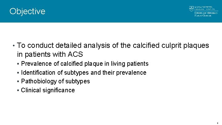 Objective • To conduct detailed analysis of the calcified culprit plaques in patients with Objective • To conduct detailed analysis of the calcified culprit plaques in patients with