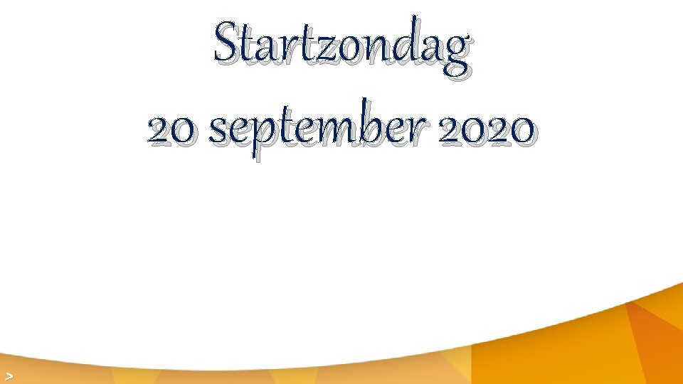 Startzondag 20 september 2020 > 