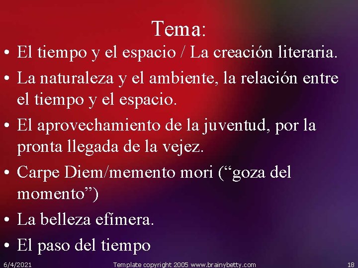 Tema: • El tiempo y el espacio / La creación literaria. • La naturaleza