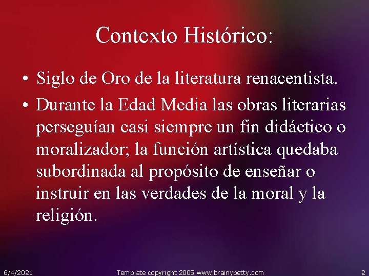 Contexto Histórico: • Siglo de Oro de la literatura renacentista. • Durante la Edad