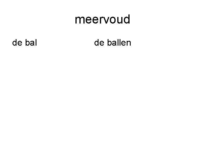 meervoud de ballen 