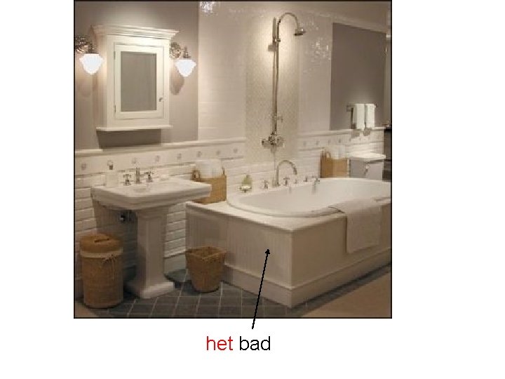 het bad 