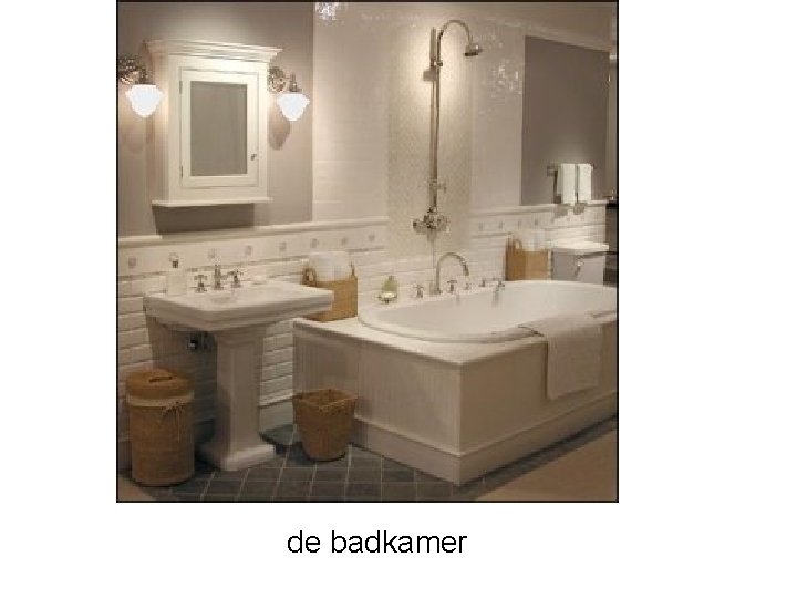 de badkamer 