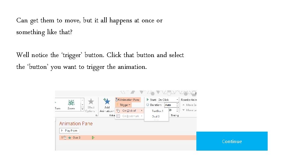 Can get them to move, but it all happens at once or something like Can get them to move, but it all happens at once or something like
