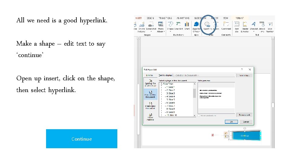 All we need is a good hyperlink. Make a shape – edit text to All we need is a good hyperlink. Make a shape – edit text to