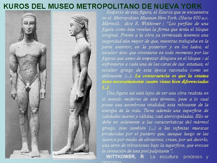 KUROS DEL MUSEO METROPOLITANO DE NUEVA YORK Respecto de esta figura, el Kouros que KUROS DEL MUSEO METROPOLITANO DE NUEVA YORK Respecto de esta figura, el Kouros que