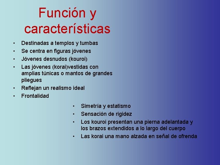Función y características • • • Destinadas a templos y tumbas Se centra en Función y características • • • Destinadas a templos y tumbas Se centra en