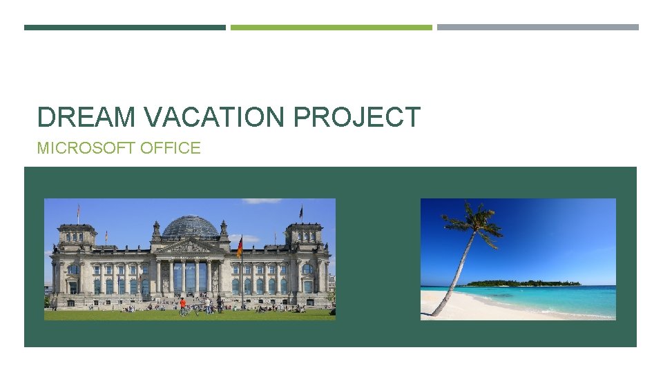 DREAM VACATION PROJECT MICROSOFT OFFICE 