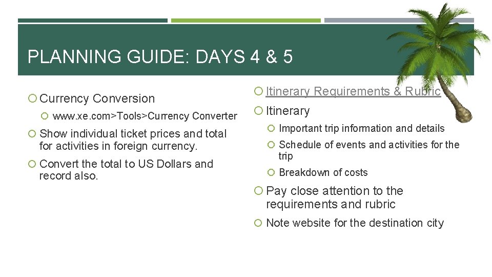 PLANNING GUIDE: DAYS 4 & 5 Currency Conversion www. xe. com>Tools>Currency Converter Show individual