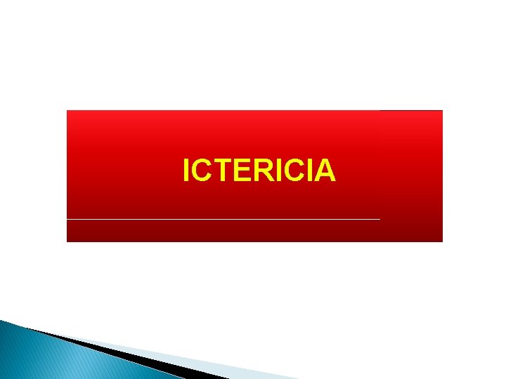 ICTERICIA ICTERICIA