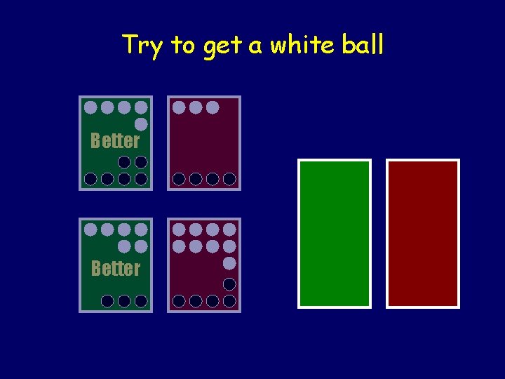 Try to get a white ball Better 