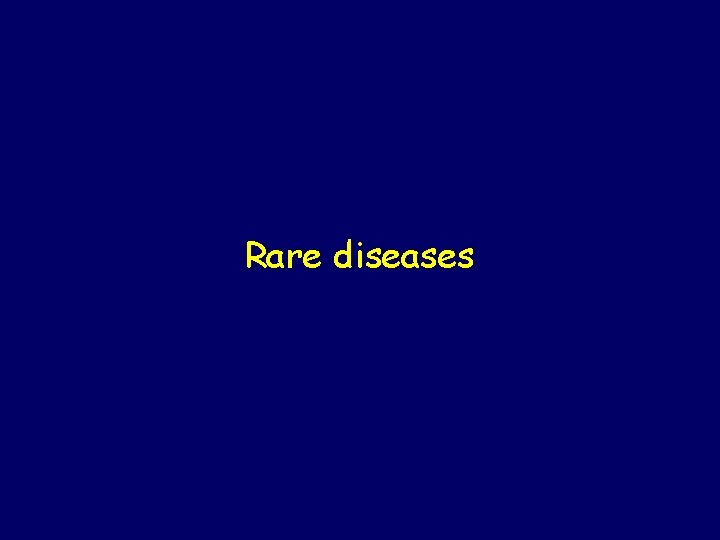 Rare diseases 