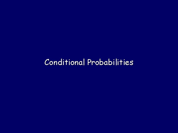 Conditional Probabilities 