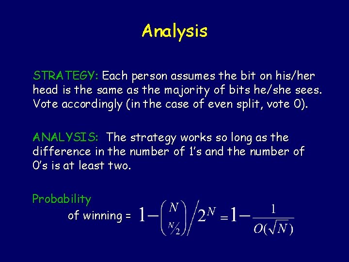 Analysis STRATEGY: Each person assumes the bit on his/her head is the same as