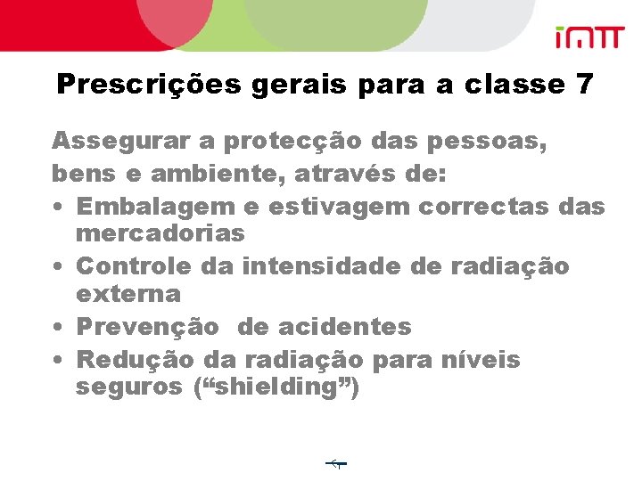 Prescrições gerais para a classe 7 Assegurar a protecção das pessoas, bens e ambiente,