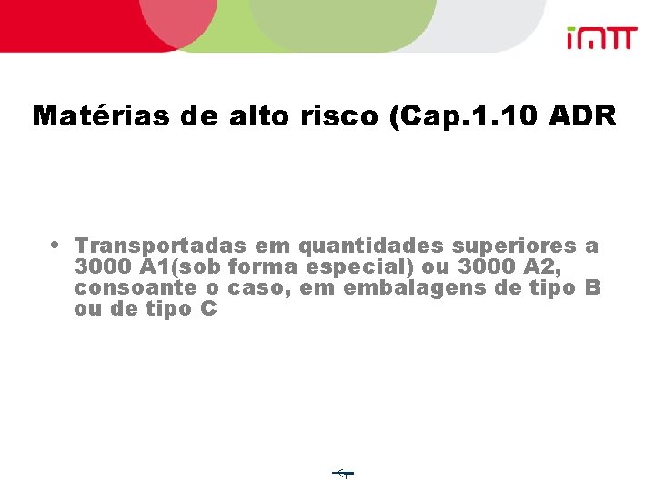 Matérias de alto risco (Cap. 1. 10 ADR • Transportadas em quantidades superiores a