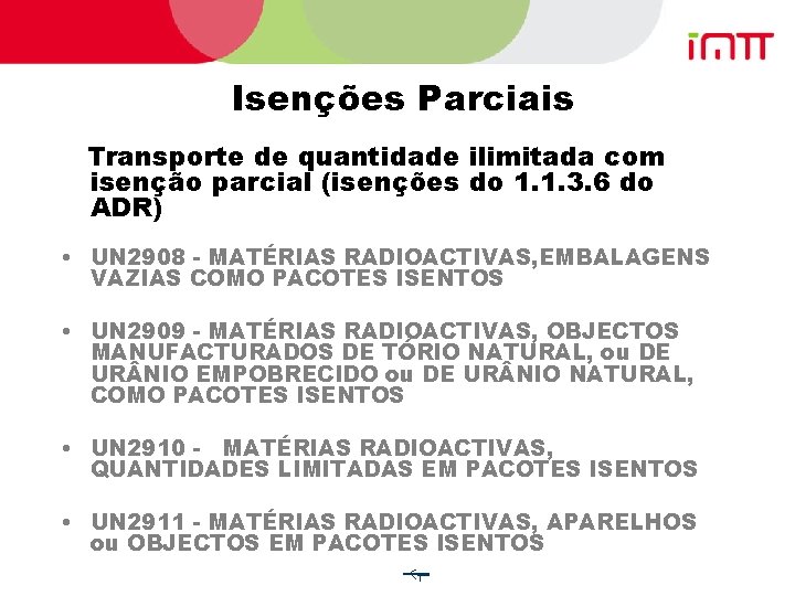 Isenções Parciais Transporte de quantidade ilimitada com isenção parcial (isenções do 1. 1. 3.