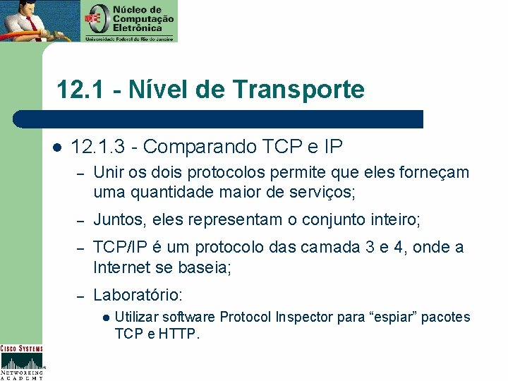12. 1 - Nível de Transporte l 12. 1. 3 - Comparando TCP e